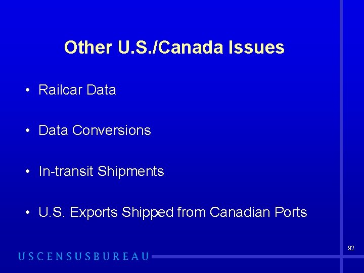 Other U. S. /Canada Issues • Railcar Data • Data Conversions • In-transit Shipments