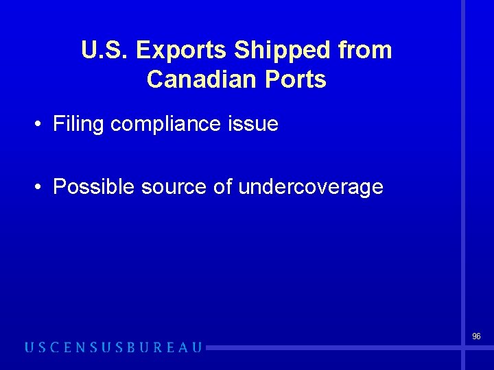 U. S. Exports Shipped from Canadian Ports • Filing compliance issue • Possible source