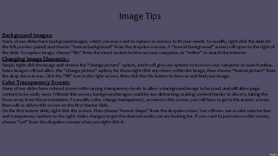 Image Tips Background Images: Many of our slides have background images, which you may Image Tips Background Images: Many of our slides have background images, which you may