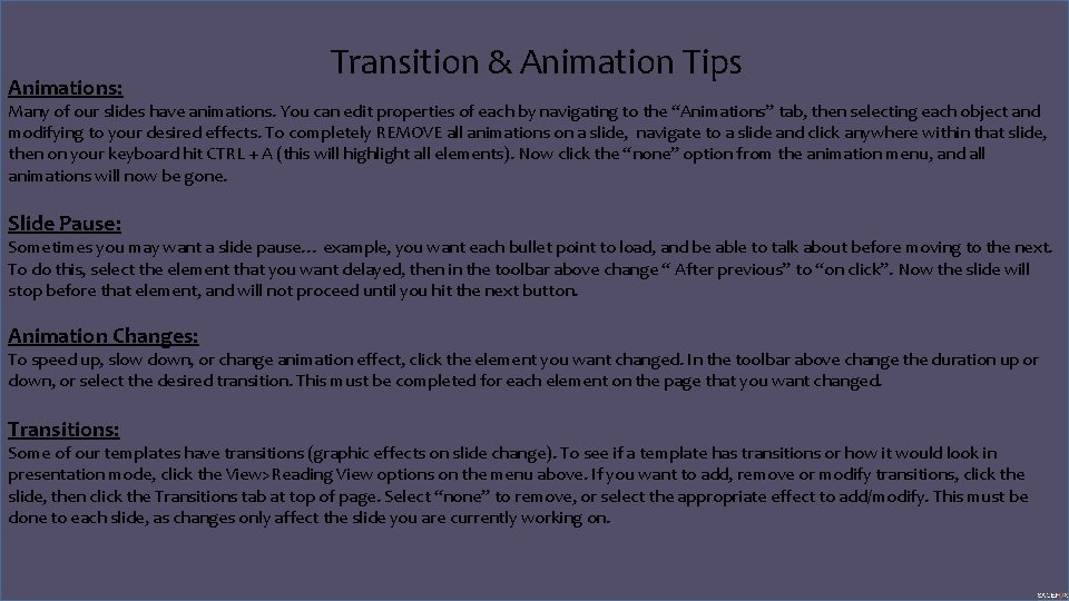 Animations: Transition & Animation Tips Many of our slides have animations. You can edit