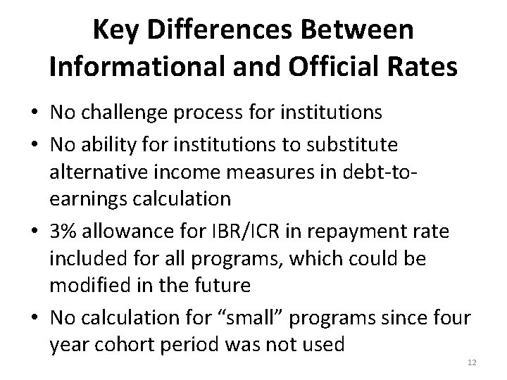 Key Differences Between Informational and Official Rates • No challenge process for institutions •