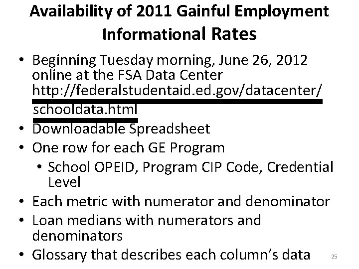 Availability of 2011 Gainful Employment Informational Rates • Beginning Tuesday morning, June 26, 2012