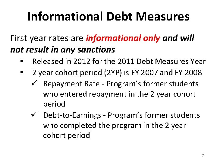 Informational Debt Measures First year rates are informational only and will not result in