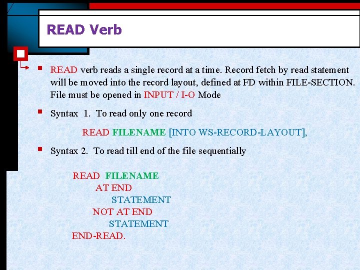 READ Verb § READ verb reads a single record at a time. Record fetch