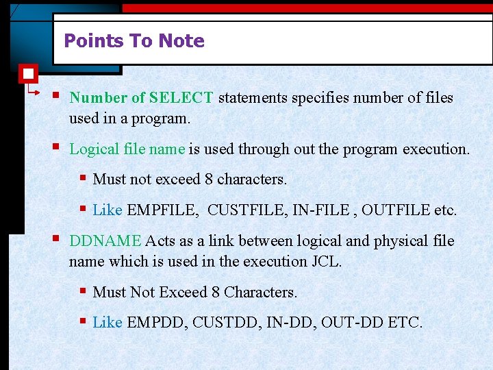 Points To Note § Number of SELECT statements specifies number of files used in