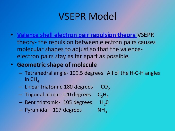 VSEPR Model • Valence shell electron pair repulsion theory VSEPR theory- the repulsion between