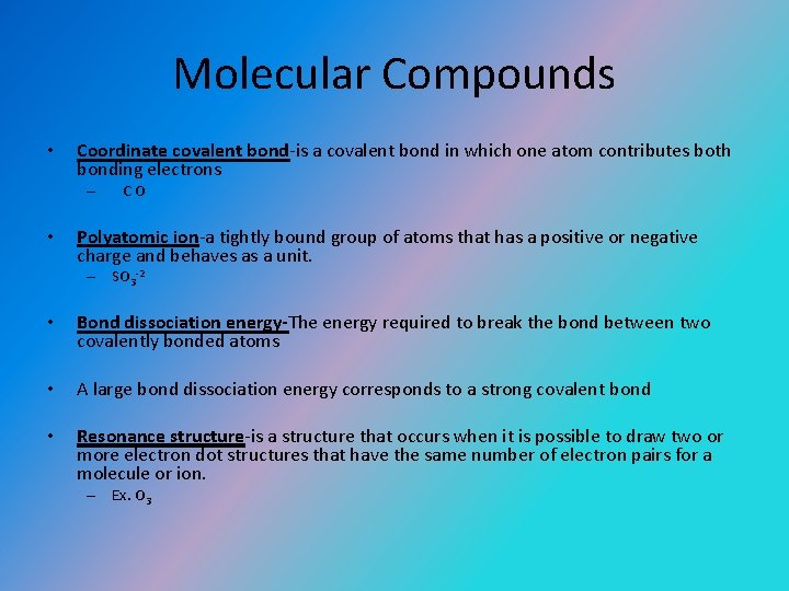 Molecular Compounds • Coordinate covalent bond-is a covalent bond in which one atom contributes
