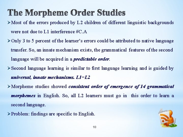 The Morpheme Order Studies ØMost of the errors produced by L 2 children of