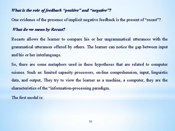 What is the role of feedback “positive” and “negative”? One evidence of the presence