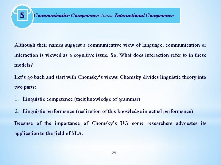 5 Communicative Competence Versus Interactional Competence Although their names suggest a communicative view of