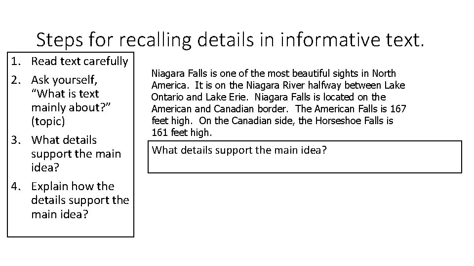 Steps for recalling details in informative text. 1. Read text carefully 2. Ask yourself,