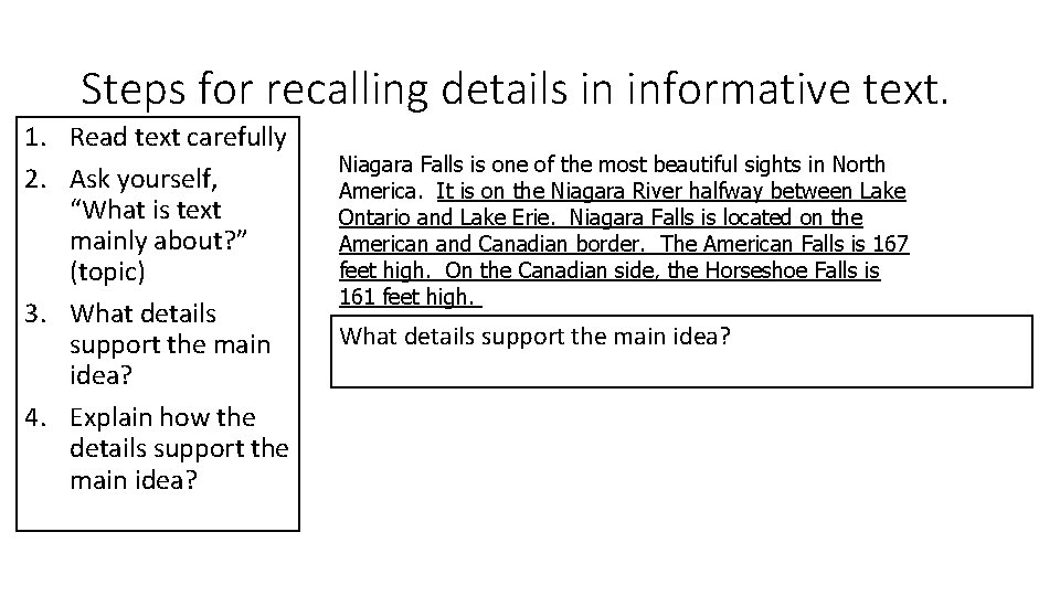 Steps for recalling details in informative text. 1. Read text carefully 2. Ask yourself,