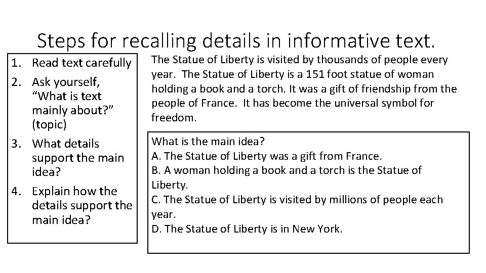 Steps for recalling details in informative text. 1. Read text carefully 2. Ask yourself,