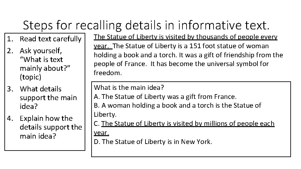 Steps for recalling details in informative text. 1. Read text carefully 2. Ask yourself,