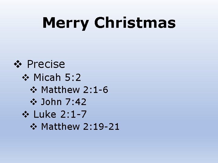 Merry Christmas v Precise v Micah 5: 2 v Matthew 2: 1 -6 v