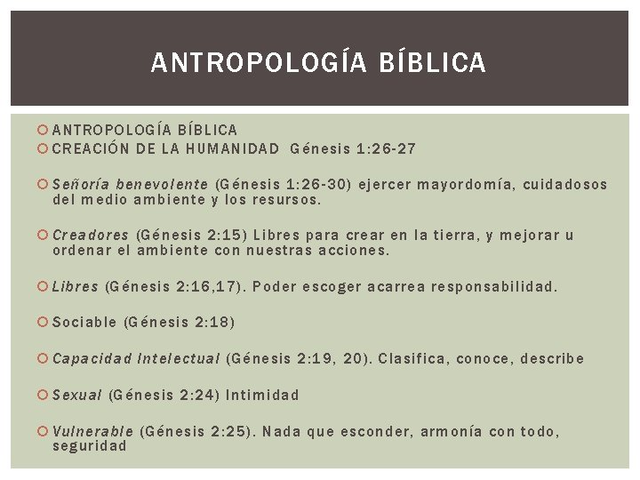 ANTROPOLOGÍA BÍBLICA CREACIÓN DE LA HUMANIDAD Génesis 1: 26 -27 Señoría benevolente (Génesis 1: