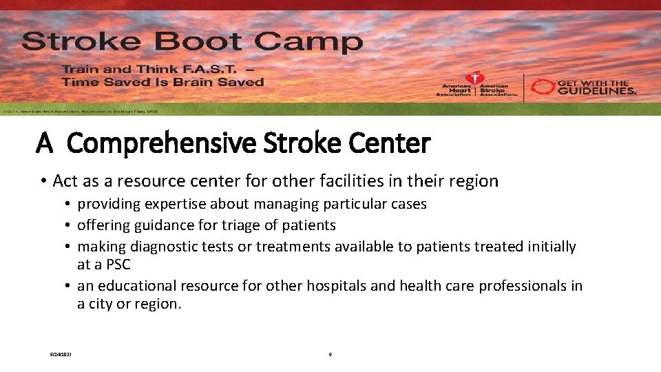 A Comprehensive Stroke Center • Act as a resource center for other facilities in