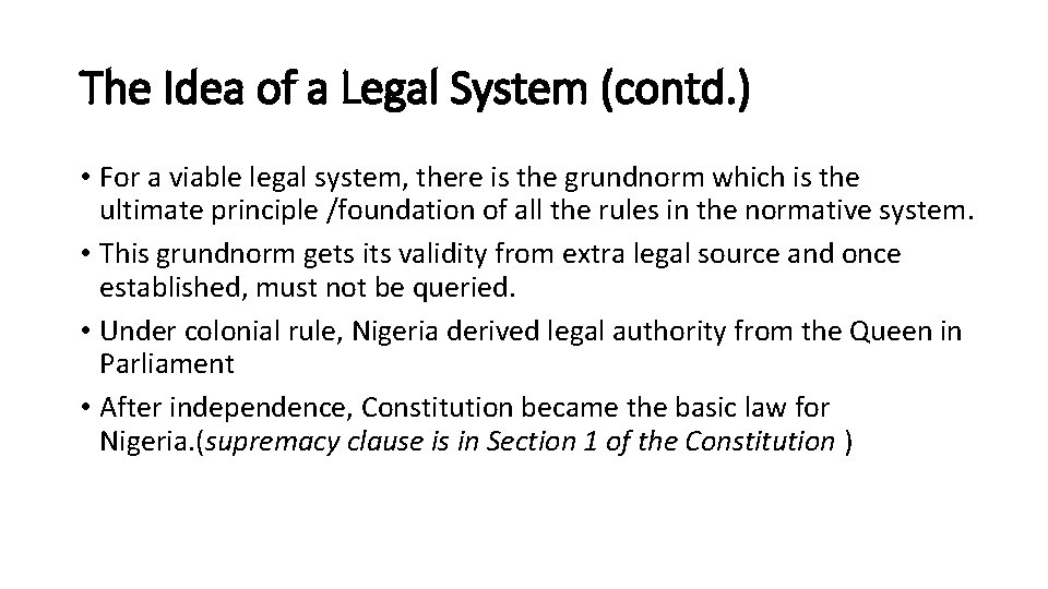 The Idea of a Legal System (contd. ) • For a viable legal system,