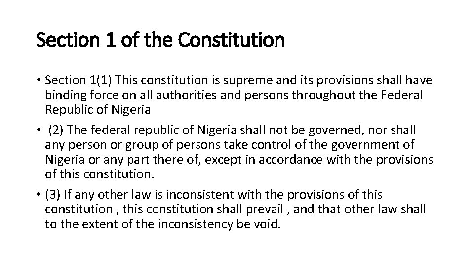 Section 1 of the Constitution • Section 1(1) This constitution is supreme and its