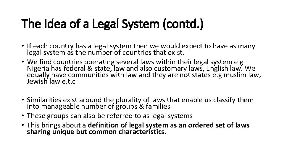 The Idea of a Legal System (contd. ) • If each country has a