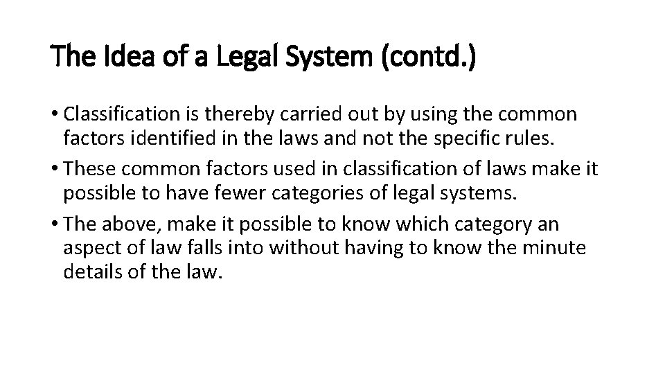 The Idea of a Legal System (contd. ) • Classification is thereby carried out