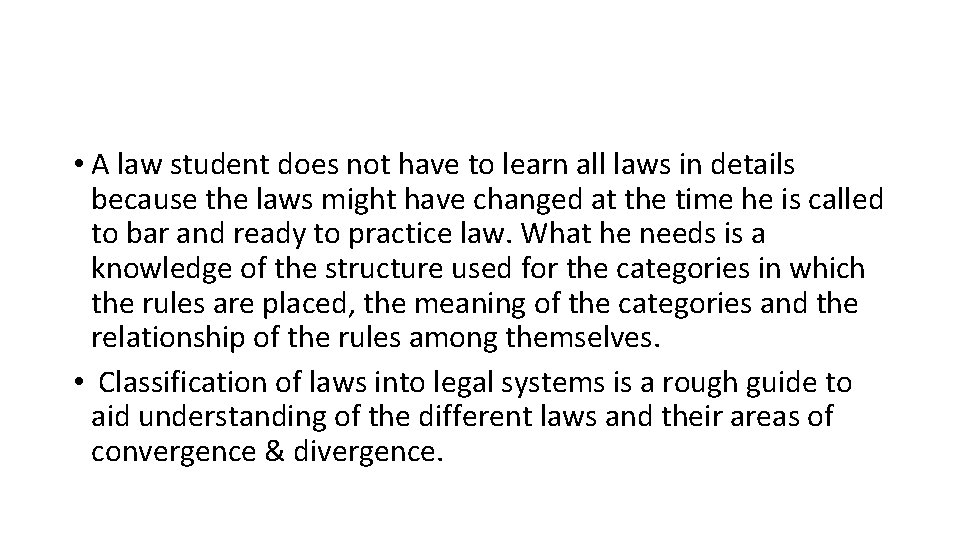  • A law student does not have to learn all laws in details