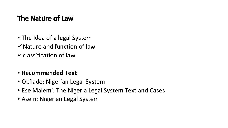 The Nature of Law • The Idea of a legal System üNature and function