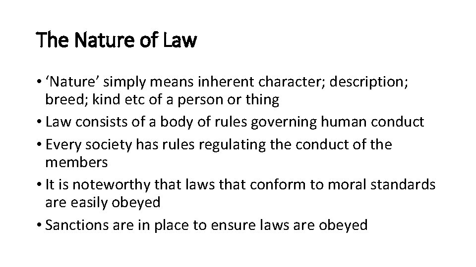 The Nature of Law • ‘Nature’ simply means inherent character; description; breed; kind etc