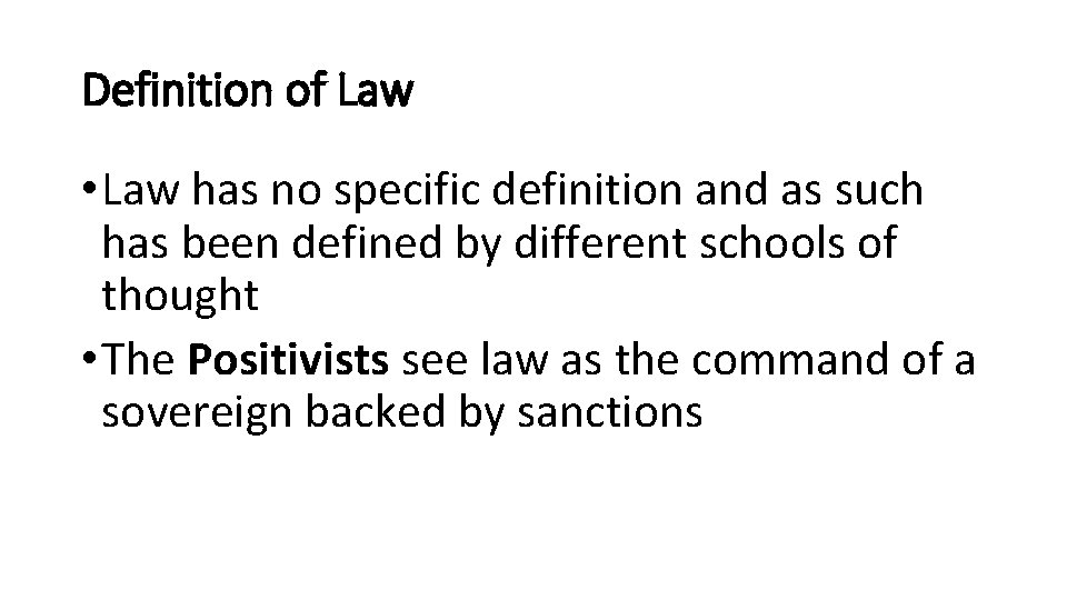 Definition of Law • Law has no specific definition and as such has been