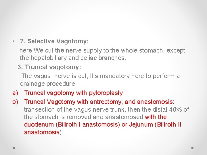  • 2. Selective Vagotomy: here We cut the nerve supply to the whole
