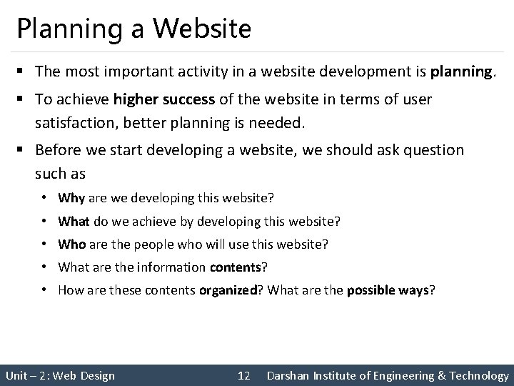 Planning a Website § The most important activity in a website development is planning.