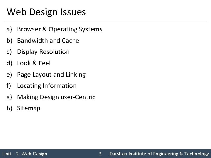 Web Design Issues a) Browser & Operating Systems b) Bandwidth and Cache c) Display