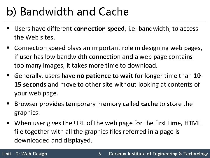b) Bandwidth and Cache § Users have different connection speed, i. e. bandwidth, to