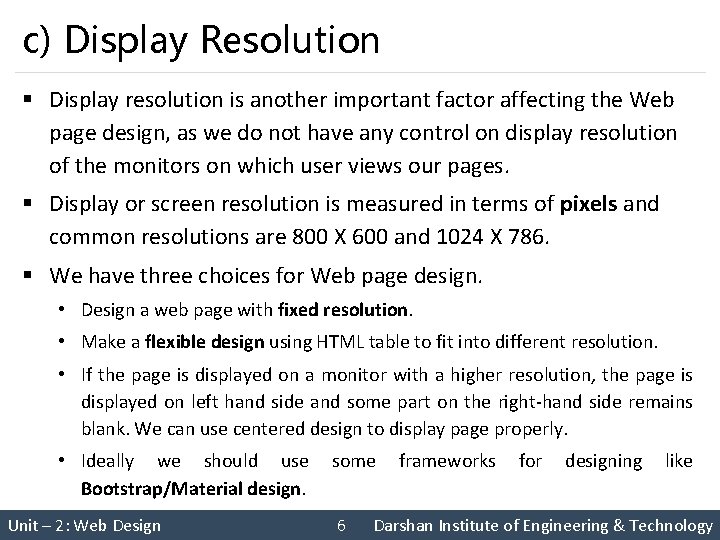 c) Display Resolution § Display resolution is another important factor affecting the Web page