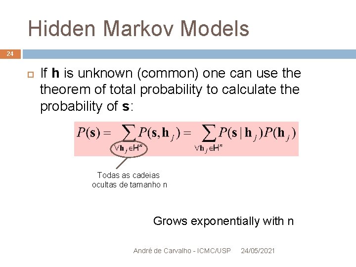Hidden Markov Models 24 If h is unknown (common) one can use theorem of