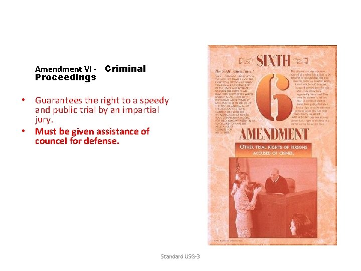 Amendment VI - Criminal Proceedings • Guarantees the right to a speedy and public