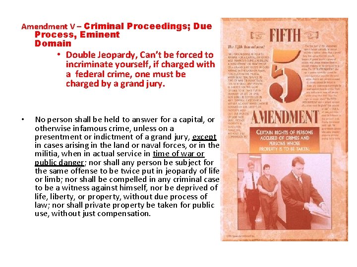 Amendment V – Criminal Proceedings; Due Process, Eminent Domain • Double Jeopardy, Can’t be