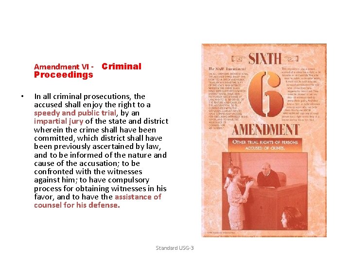 Amendment VI - Criminal Proceedings • In all criminal prosecutions, the accused shall enjoy