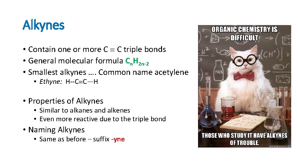 Alkynes • Contain one or more C C triple bonds • General molecular formula