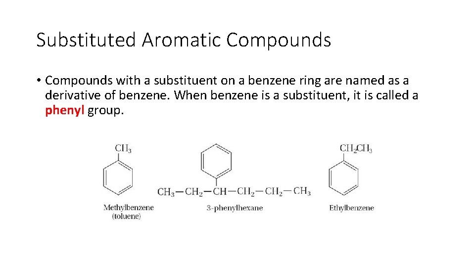 Substituted Aromatic Compounds • Compounds with a substituent on a benzene ring are named