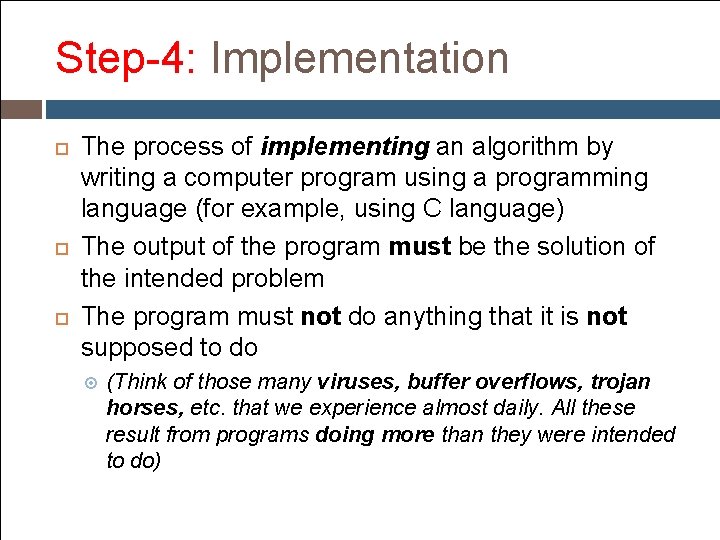 Step-4: Implementation The process of implementing an algorithm by writing a computer program using Step-4: Implementation The process of implementing an algorithm by writing a computer program using