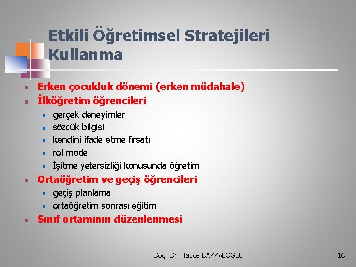 Etkili Öğretimsel Stratejileri Kullanma n n Erken çocukluk dönemi (erken müdahale) İlköğretim öğrencileri n