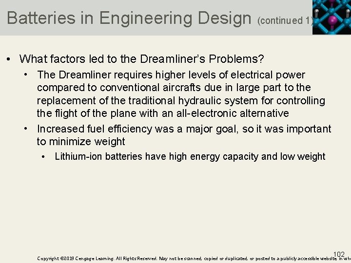 Batteries in Engineering Design (continued 1) • What factors led to the Dreamliner’s Problems?