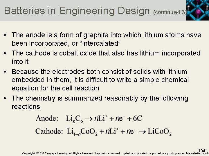 Batteries in Engineering Design (continued 3) • The anode is a form of graphite