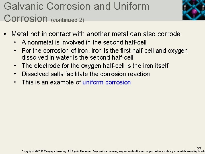 Galvanic Corrosion and Uniform Corrosion (continued 2) • Metal not in contact with another