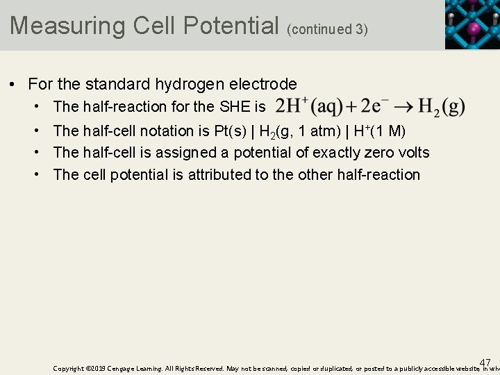 Measuring Cell Potential (continued 3) • For the standard hydrogen electrode • The half-reaction