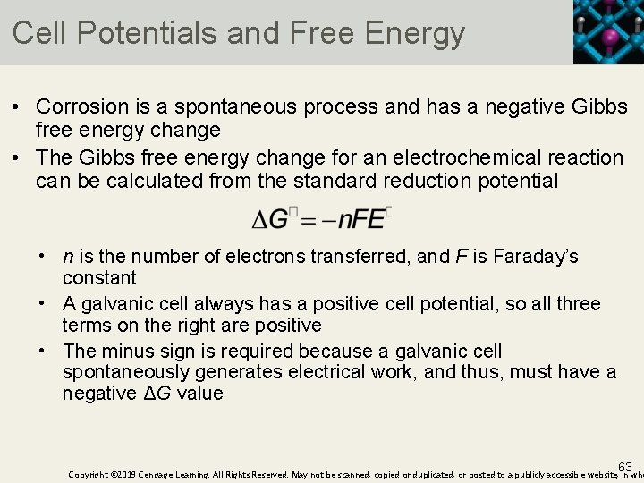 Cell Potentials and Free Energy • Corrosion is a spontaneous process and has a