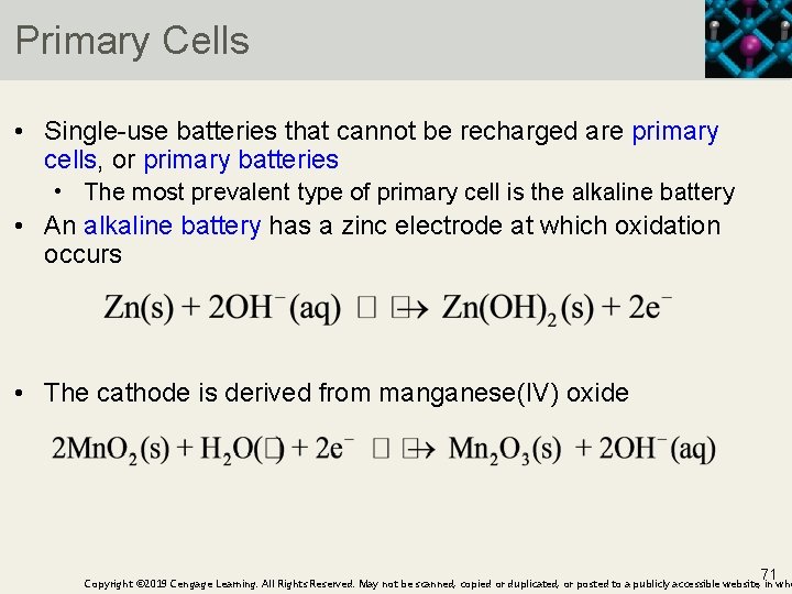 Primary Cells • Single-use batteries that cannot be recharged are primary cells, or primary