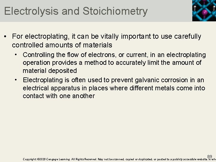 Electrolysis and Stoichiometry • For electroplating, it can be vitally important to use carefully