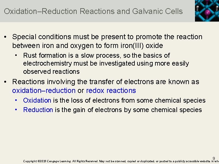 Oxidation–Reduction Reactions and Galvanic Cells • Special conditions must be present to promote the